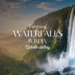 Famous Waterfalls in India Worth Visiting for Nature Lovers
