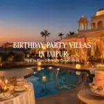 Birthday Party Villas in Jaipur How to Plan a Private Celebration