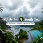 North Goa vs South Goa in Monsoon 2026 Best Off-Season Stay