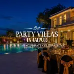Best Party Villas in Jaipur for Hosting Private Celebrations