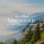 How to Reach Mussoorie Air, Train and Road Routes, Compared